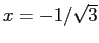 $x=-1/\sqrt{3}$