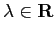 $\lambda\in {\bf R}$