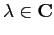 $\lambda\in
{\bf C}$