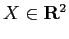 $X\in {\bf R}^2$