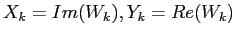 $X_k=Im(W_k), Y_k=Re(W_k)$