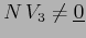 $N\, V_3\neq\underline{0}$