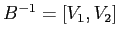 $B^{-1}=[V_1,V_2]$