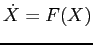 $\dot X = F(X)$