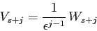 \begin{displaymath}
V_{s+j}=\frac 1{\epsilon^{j-1}}\,W_{s+j}
\end{displaymath}