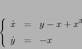 \begin{displaymath}
\left\{\begin{array}{lcl}
{\displaystyle \dot x} & {\disp...
...y} & {\displaystyle=} &{\displaystyle -x}
\end{array}\right.
\end{displaymath}