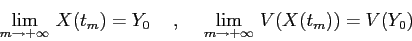 \begin{displaymath}
\lim_{m\to+\infty}\, X(t_m)=Y_0 \hspace{5mm},\hspace{5mm}\lim_{m\to+\infty}\,
V(X(t_m))= V(Y_0)
\end{displaymath}