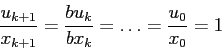 \begin{displaymath}
\frac{u_{k+1}}{x_{k+1}}=\frac{bu_{k}}{bx_{k}}= \ldots
=\frac{u_{0}}{x_{0}}=1
\end{displaymath}