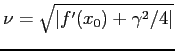 $\nu=\sqrt{\vert f'(x_0)+\gamma^2/4\vert}$