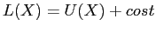 $L(X)=U(X)+cost$