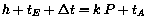 $ h+t_{E}+ \Delta t= k\,P +
t_{A}$