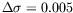 $\Delta
\sigma=0.005$